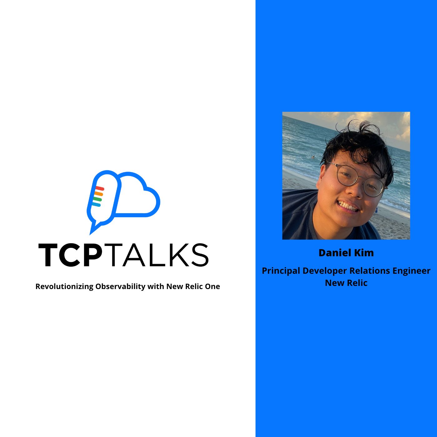 TCP-Talks: Revolutionizing Observability with New Relic featuring Daniel Kim 1 Tcptalk Daniel Kim Newrelic