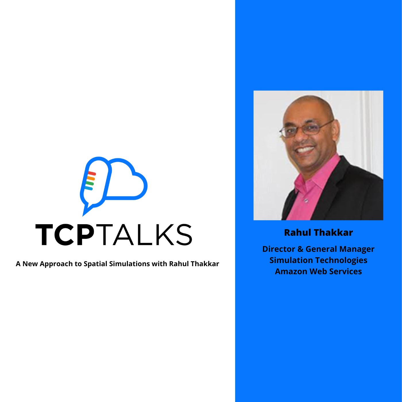 TCP-Talks: A New Approach to Spatial Simulations with Rahul Thakkar 1 Tcptalk Rahul Thakkar Simulations