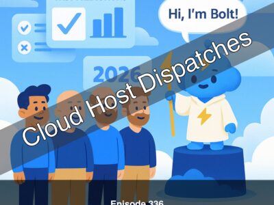 Cloud Host Dispatches - Episode 336