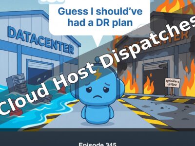 Cloud Host Dispatches - Episode 345
