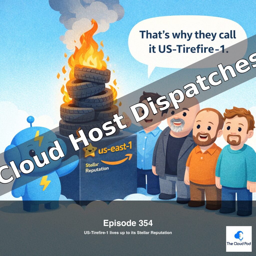 Cloud Host Dispatches - Episode 354