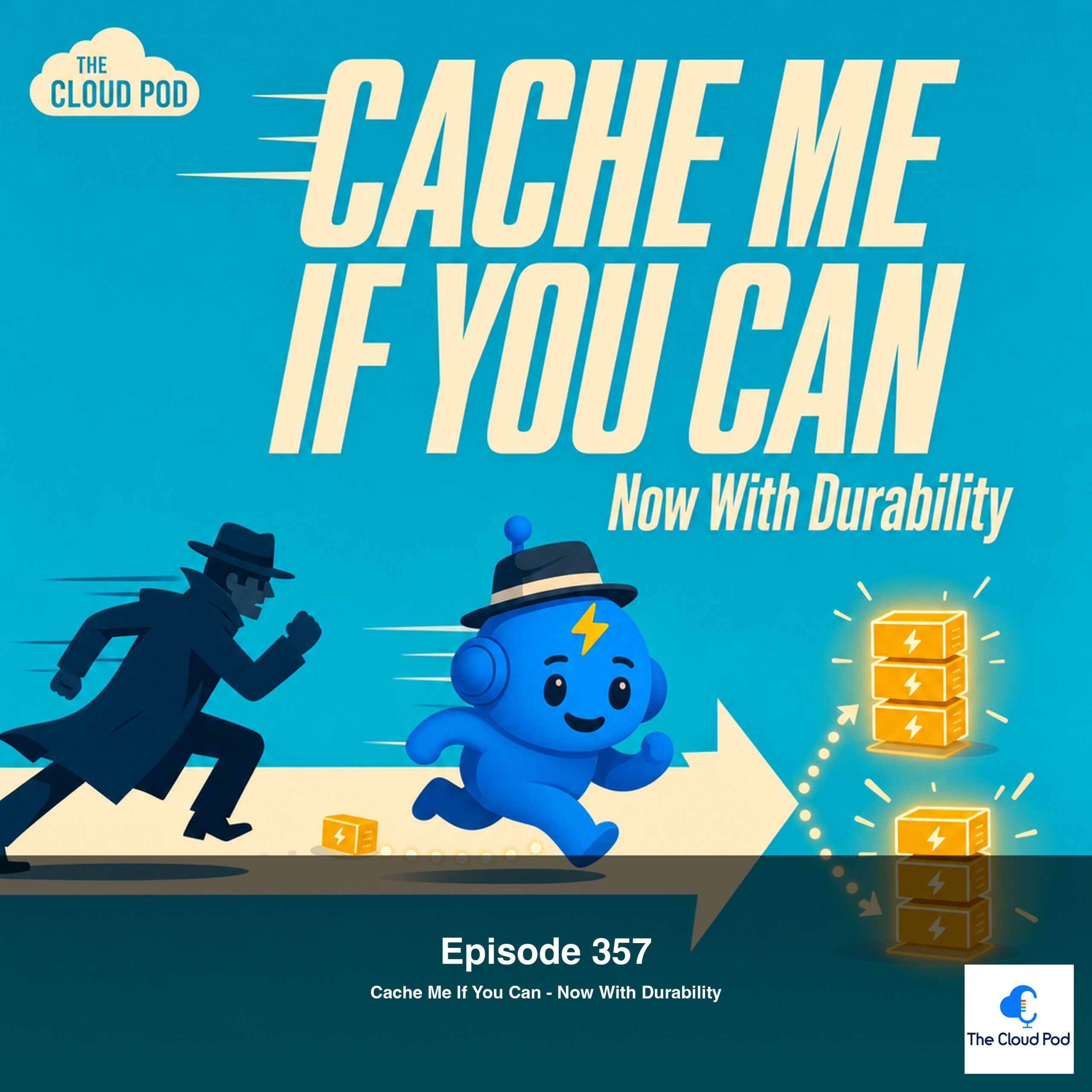 357: Cache Me If You Can – Now With Durability episode artwork