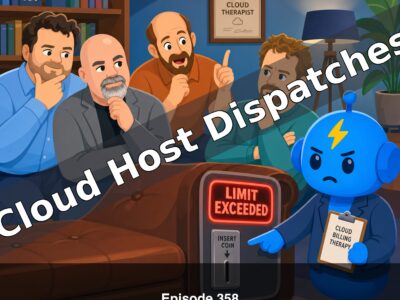 Cloud Host Dispatches - Episode 358