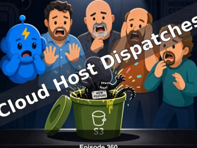 Cloud Host Dispatches - Episode 360