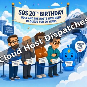 Cloud Host Dispatches - Episode 363
